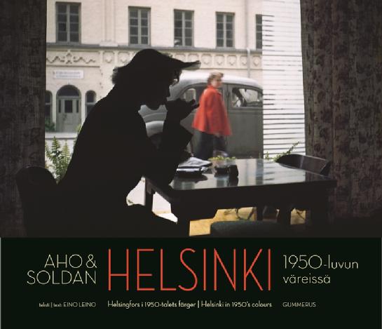 HELSINKI IN 1950´S COLOURS BY CLAIRE AHO & HEIKKI AHO
